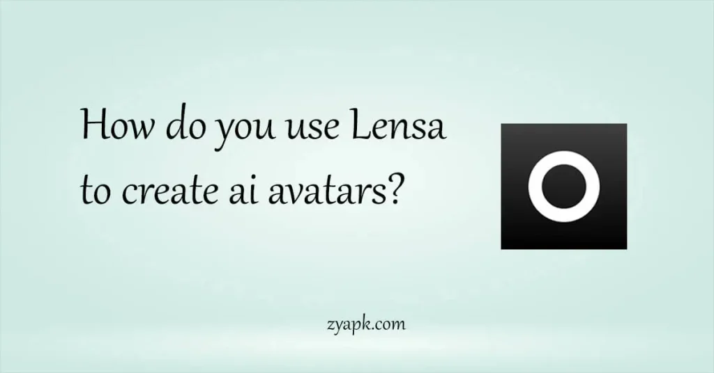 How do you use Lensa to create ai avatars