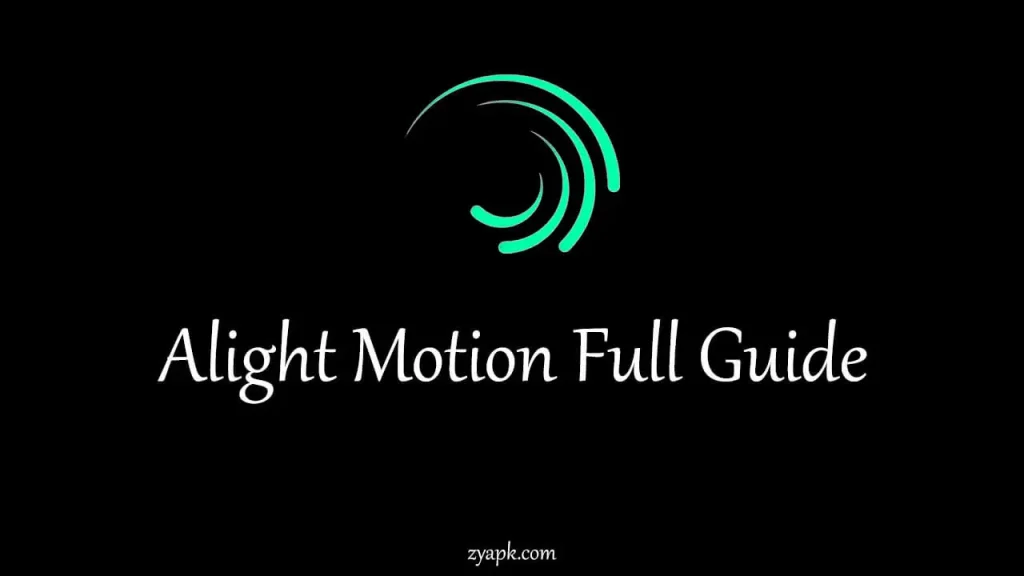 Alight Motion Apk Full Guide